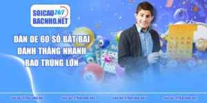 Dàn De 60 Số Bất Bại Đánh Thắng Nhanh, Bao Trúng Lớn