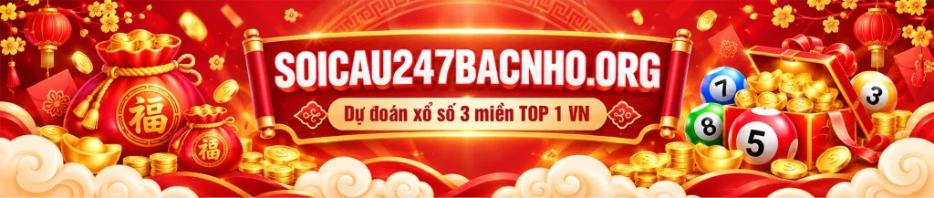 Soi cầu 247 Bạc Nhớ